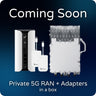 Coming Soon: Private 5G + Connected Devices Network-in-a-Box