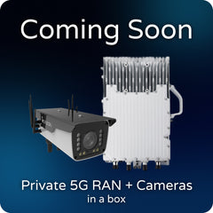 Coming Soon: Private 5G + Security Camera Network-in-a-Box