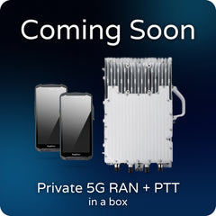 Coming Soon: Private 5G + Push-to-Talk Network-in-a-Box